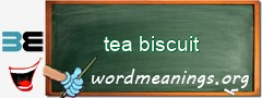 WordMeaning blackboard for tea biscuit